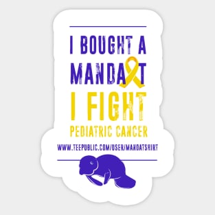 I Fight Pediatric Caner - MandaT Sticker